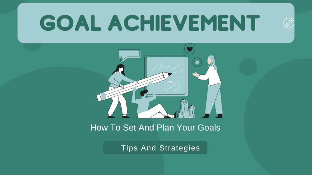 How To Achieve Your Goals